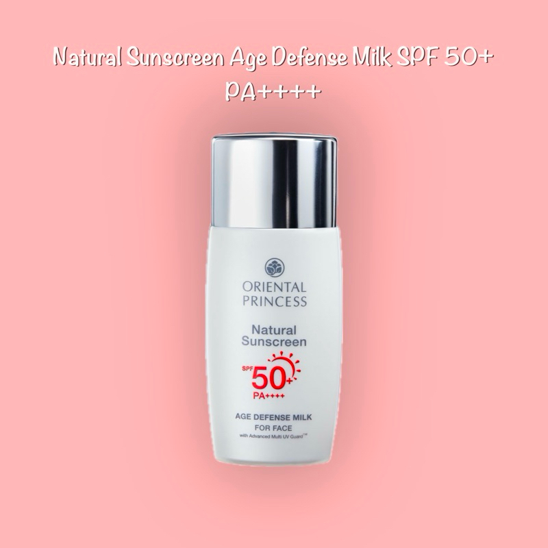 Oriental Princess กันแดด Natural Sunscreen Age Defense Milk SPF 50+ PA++++ 50 ml