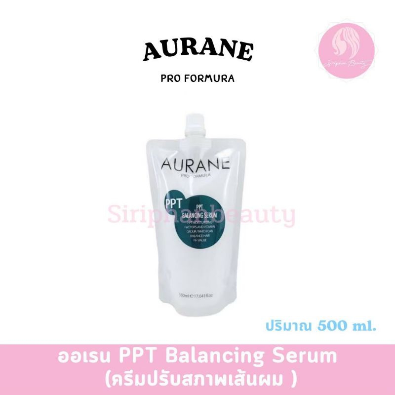 ออเรน พีพีที บาลานซ์ซิ่ง เซรั่ม Aurané PPT Balancing Serum 500 ml.