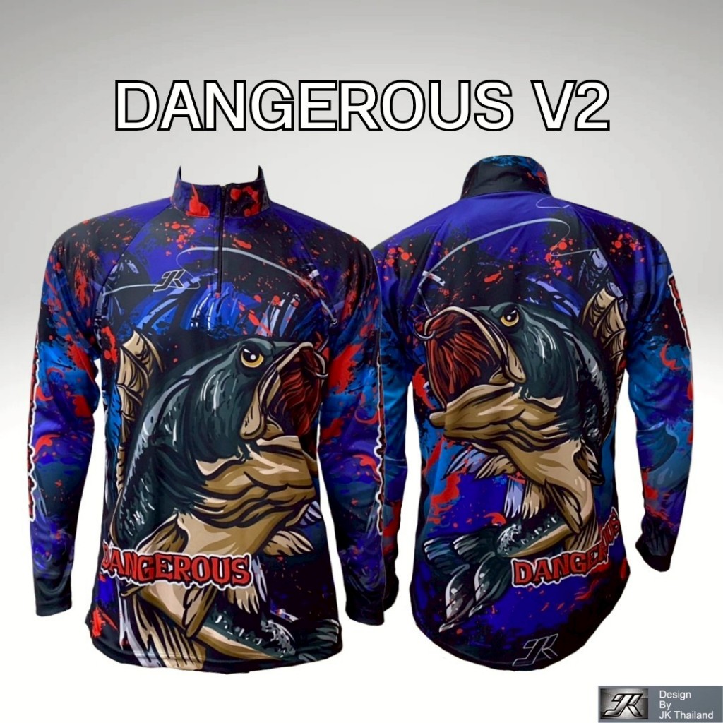 ลาย DANGEROUS V2  เสื้อตกปลาแขนยาว JK Thailand กันยูวี ป้องกันรังสี UV 80% แห้งเร็ว