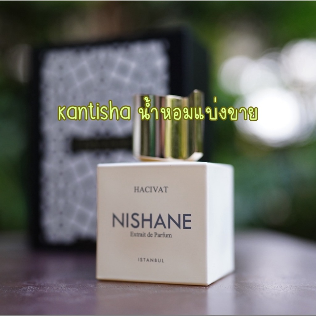 [KanTiSha Shop] Nishane Hacivat Extrait de Parfum น้ำหอมแบ่งขาย