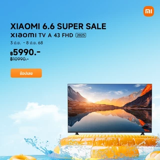 New Arrival Xiaomi TV A 43 FHD 2025｜ภาพคุณภาพเยี่ยม｜พื้นผิวโลหะเกรดพรีเมียม｜ดีไซน์ขอบจอบางพิเศษ｜ดีไซน์ไร้ขอบจอ