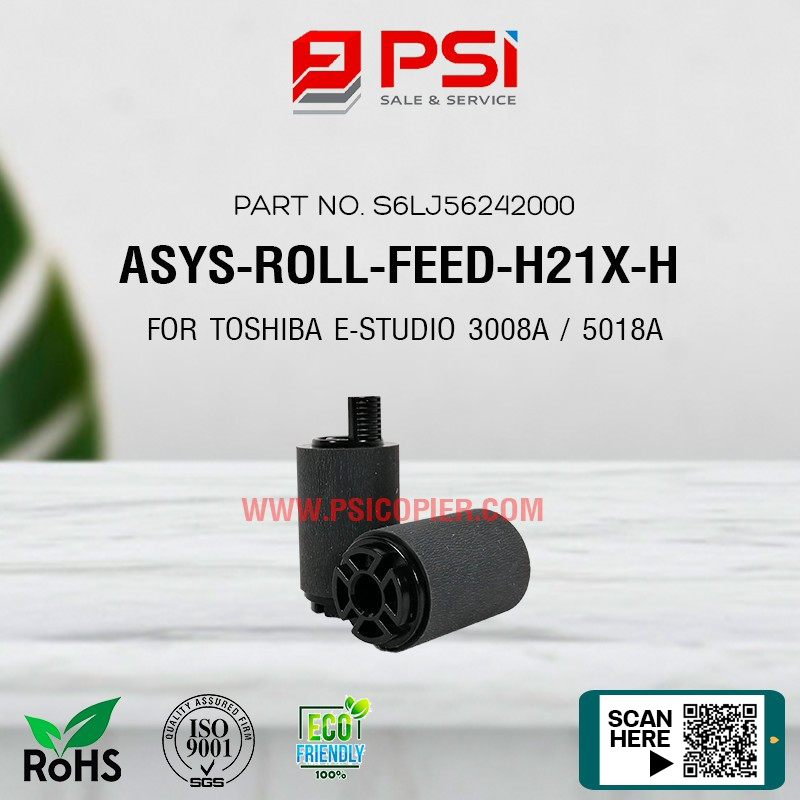 6LJ56242000 ASYS ROLLER FEED H21X-H ลูกยางดึงกระดาษ FOR TOSHIBA E-STUDIO 2008A 2508A 3008A 3508A 450