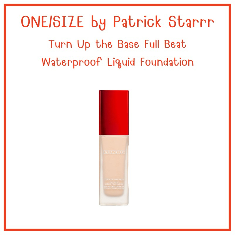 🇺🇸Preorder 🇺🇸 ONE/SIZE by Patrick Starrr Turn Up the Base Full Beat  Waterproof Liquid Foundation แท