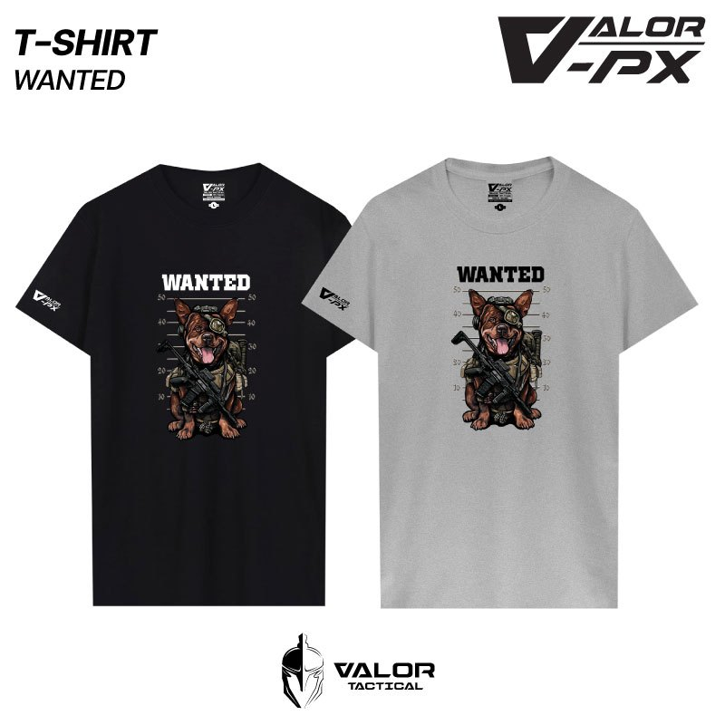 Valor PX - Wanted T-Shirt 2024 เสื้อยืด สกรีนน้องหมา tactical เสื้อสกรีนลายกราฟิก ผ้าระบายอากาศ ไม่อับชื้น