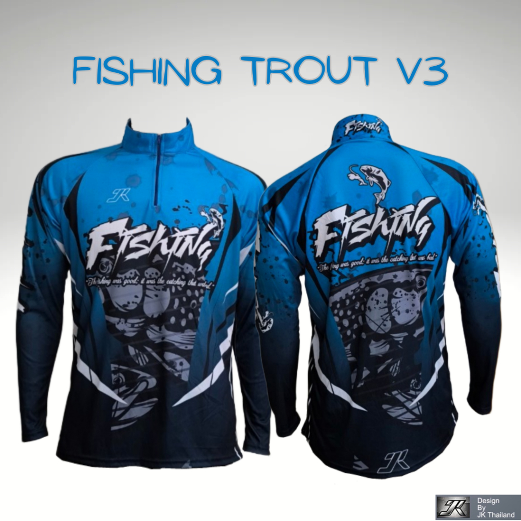 เสื้อตกปลา JK Thailand เสื้อกันยูวี ลาย FISHING TROUT V3 ป้องกันรังสี UV 80% แห้งเร็ว