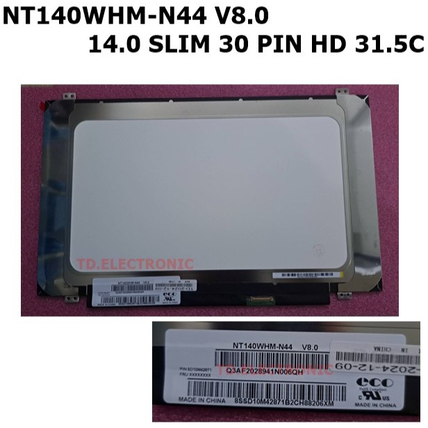NT140WHM-N44 V8.0 / 14.0 SLIM 30 PIN HD มีหู 31.5C 1366*768