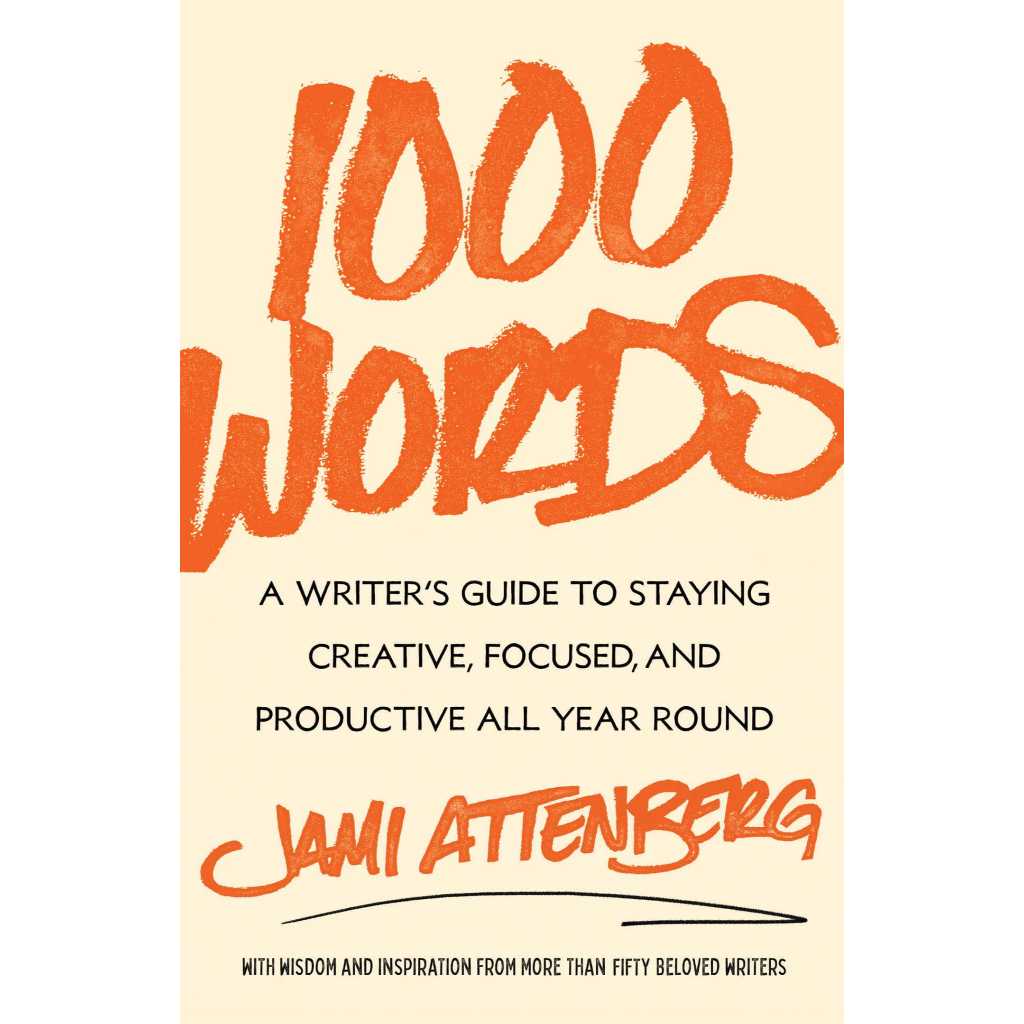 1000 WORDS: A WRITER'S GUIDE TO STAYING CREATIVE(9781668023600)