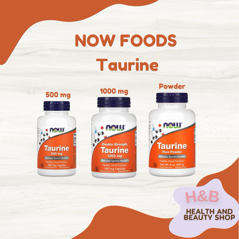 Now Foods, Taurine แบบ Capsules, Powder, ทอรีน ชนิดเม็ด และผง