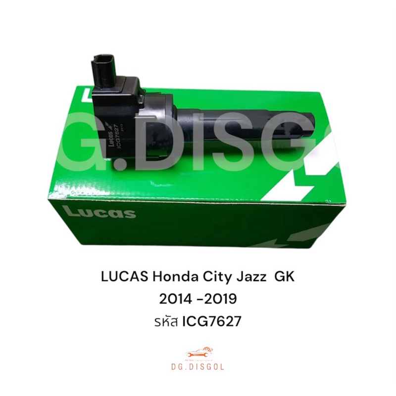 LUCAS Honda City Jazz GK 2014 -2019 รหัส ICG7627