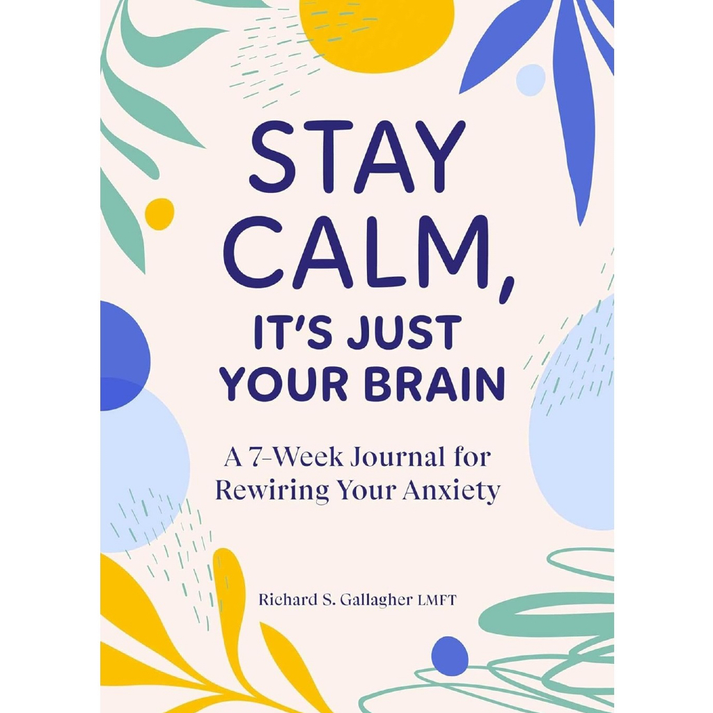 สงบสติอารมณ์ไว้ มันเป็นเพียงสมองของคุณ:บันทึก7สัปดาห์เพื่อปรับความวิตกกังวลใหม่ ขนาด 5.83 x 0.4 x 8.