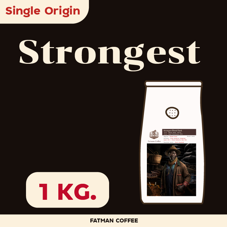 ราคาส่ง 1-3 Kg.  Strongest Dark Roasted (Fine Robusta 100%)