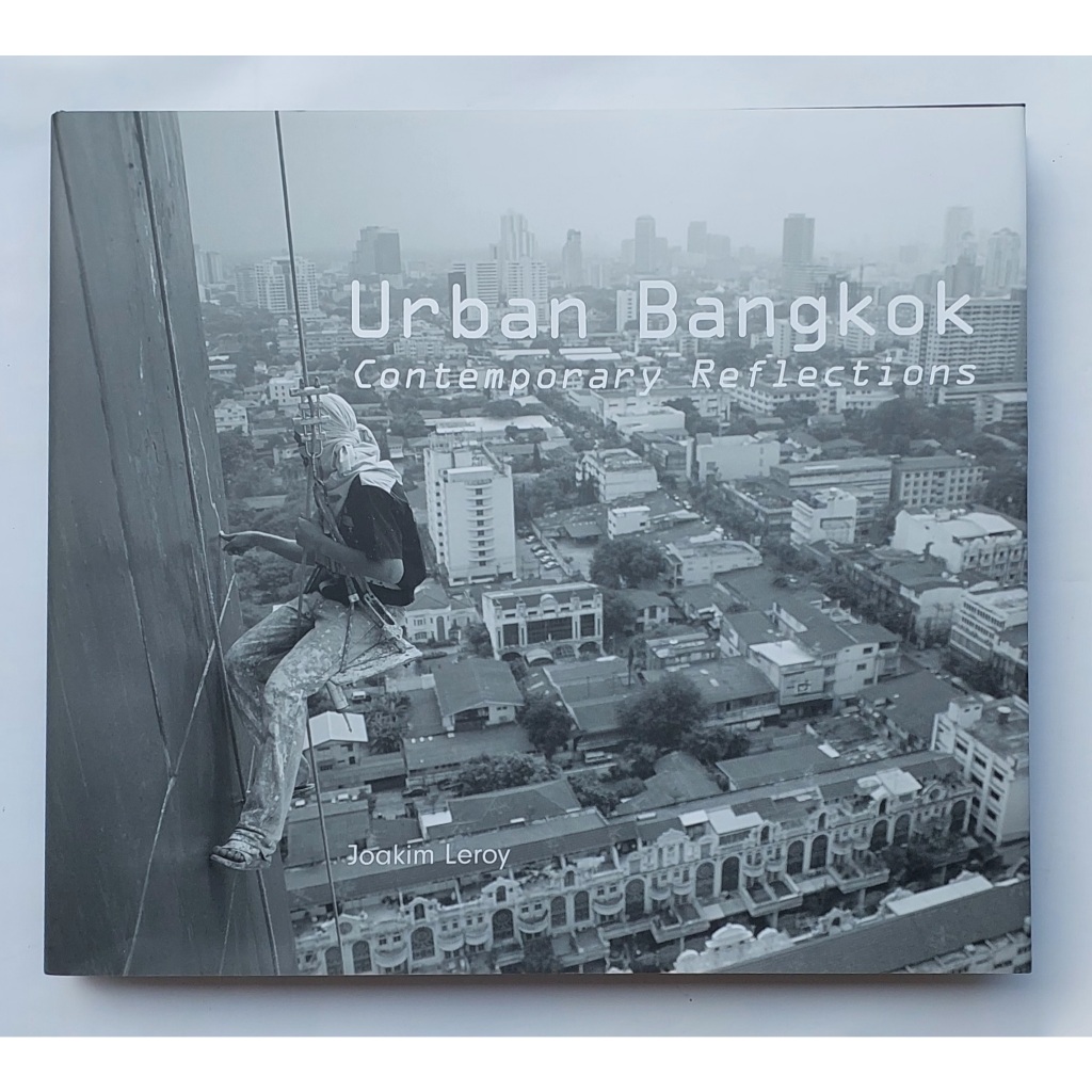 หนังสือ ภาพถ่าย กรุงเทพ ภาษาอังกฤษ THE URBAN BANGKOK COMTEMPORARY REFLECTIONS 207Page