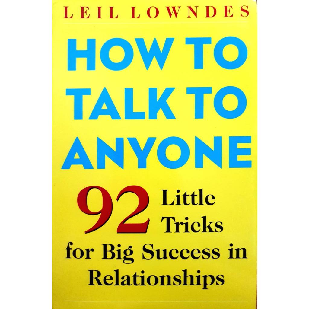 How to Talk to Anyone: 92 Little Tricks for Big Success in Relationships