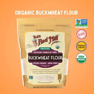 Bob's Red mill Organic Buckwheat Flour| แป้งบัควีทออร์แกนิค …
