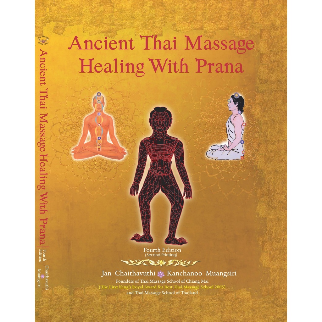 Ancient Thai Massage Healing with Prana: 4th Edition