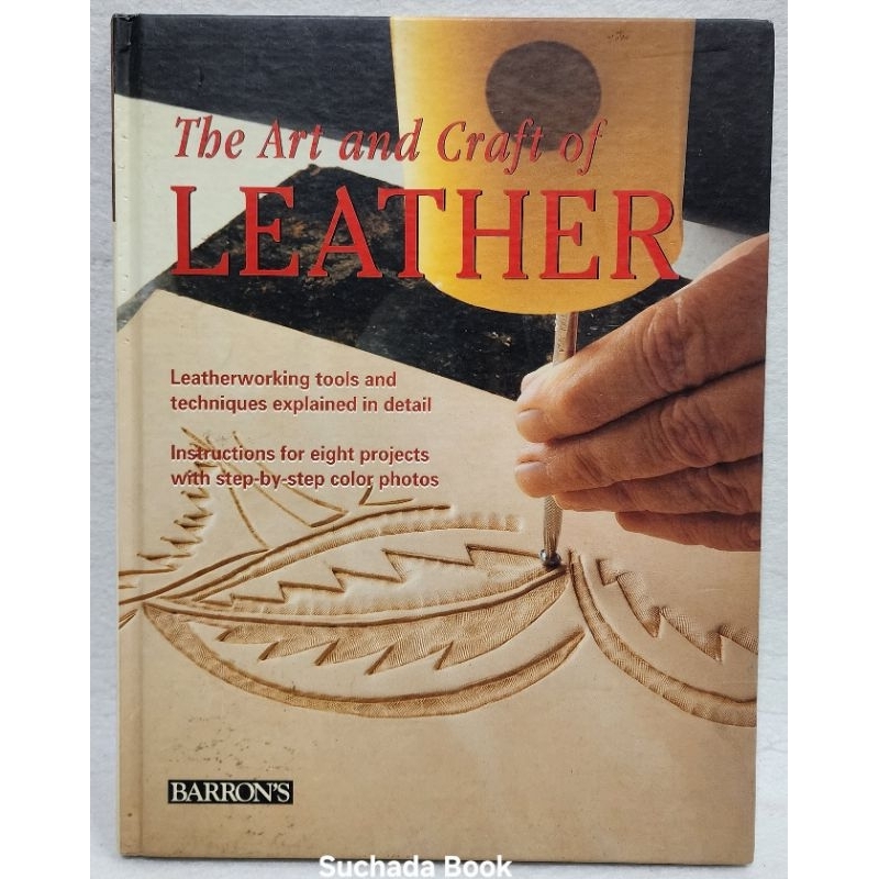 The Art and Craft ofLEATHERLeatherworking tools andtechniques explained