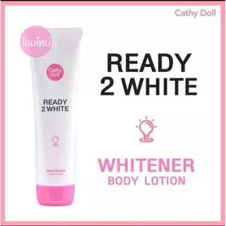 Cathy Doll Ready 2 WHITE Whitener Body Lotion 150ml. เคที่ดอลล์ เรดดี้ทูไวท์