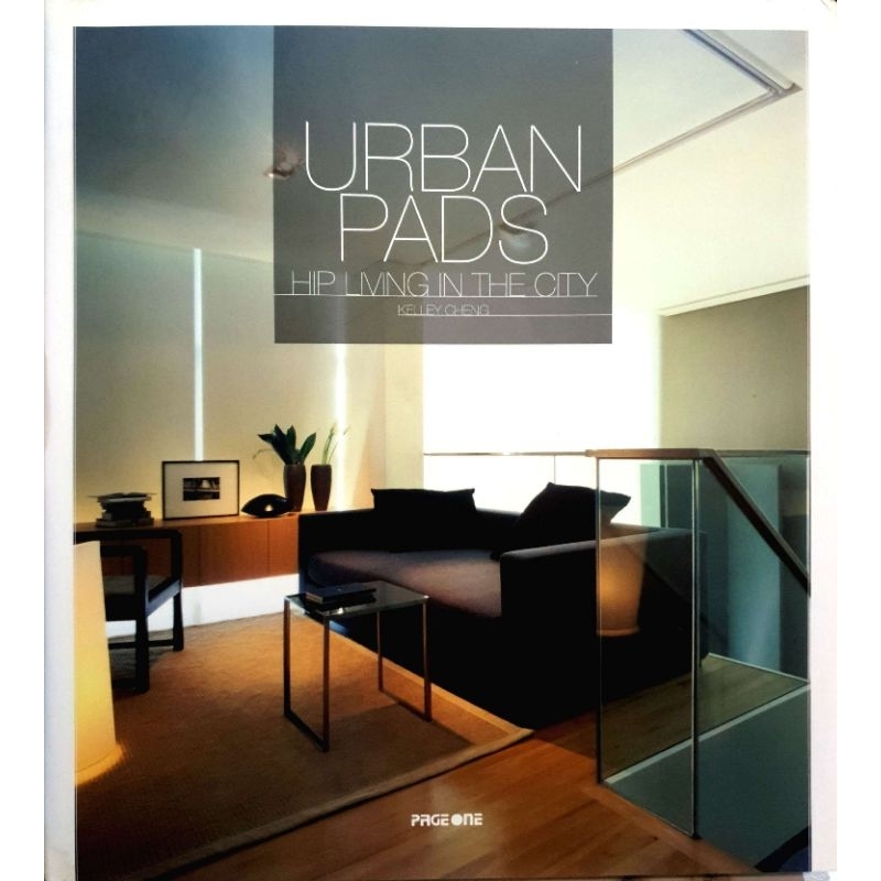 Urban Pads: Hip Living in the City : Kelley Cheng