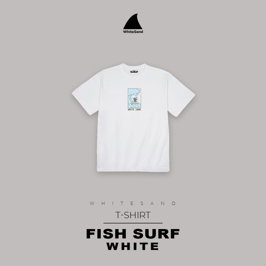 WhiteSand T-Shirt | เสื้อยืดแขนสั้น ลาย Fish Surf