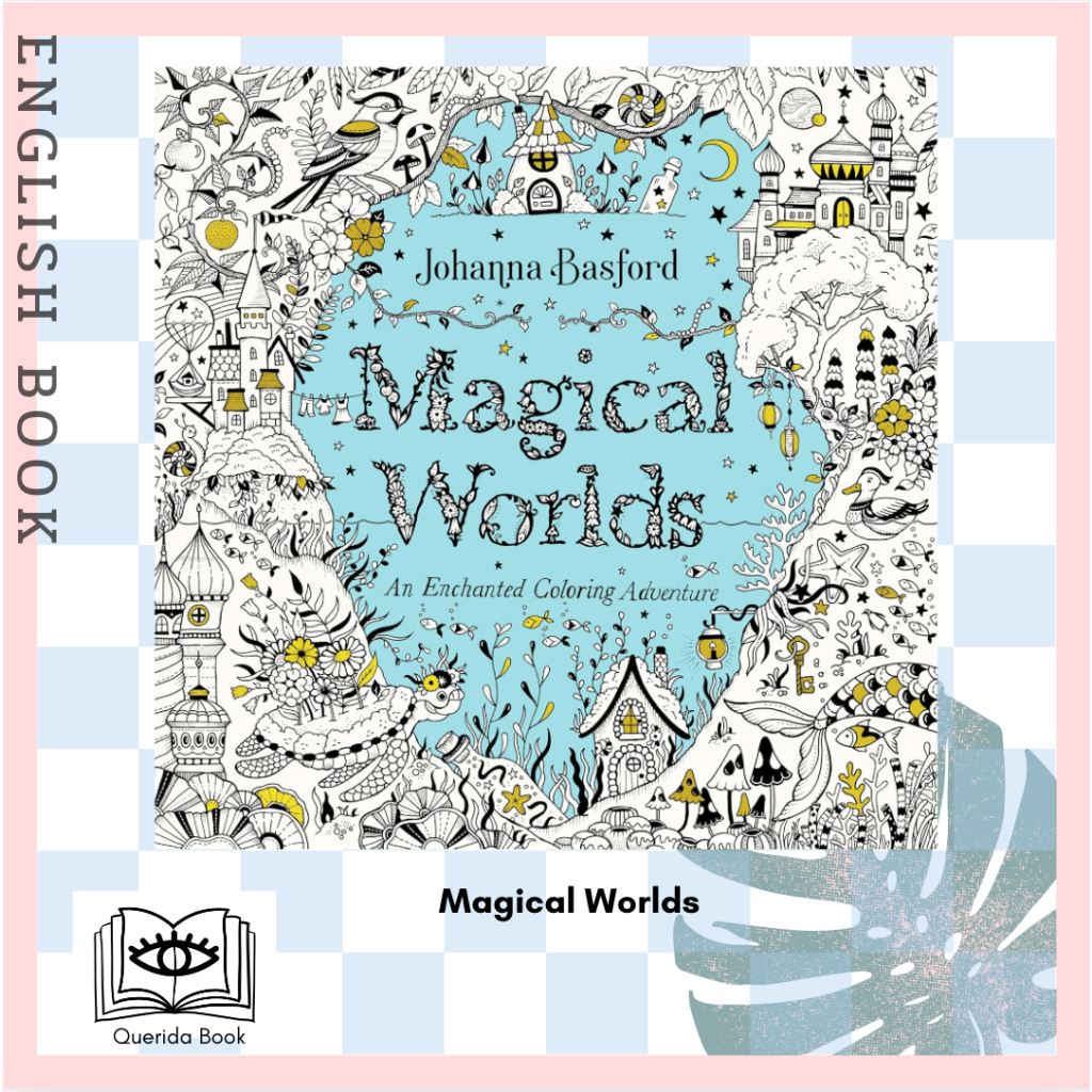 [Querida] สมุดระบายสี Magical Worlds: An Enchanted Coloring Adventure by Johanna Basford หนังสือระบายสี สำหรับผู้ใหญ่