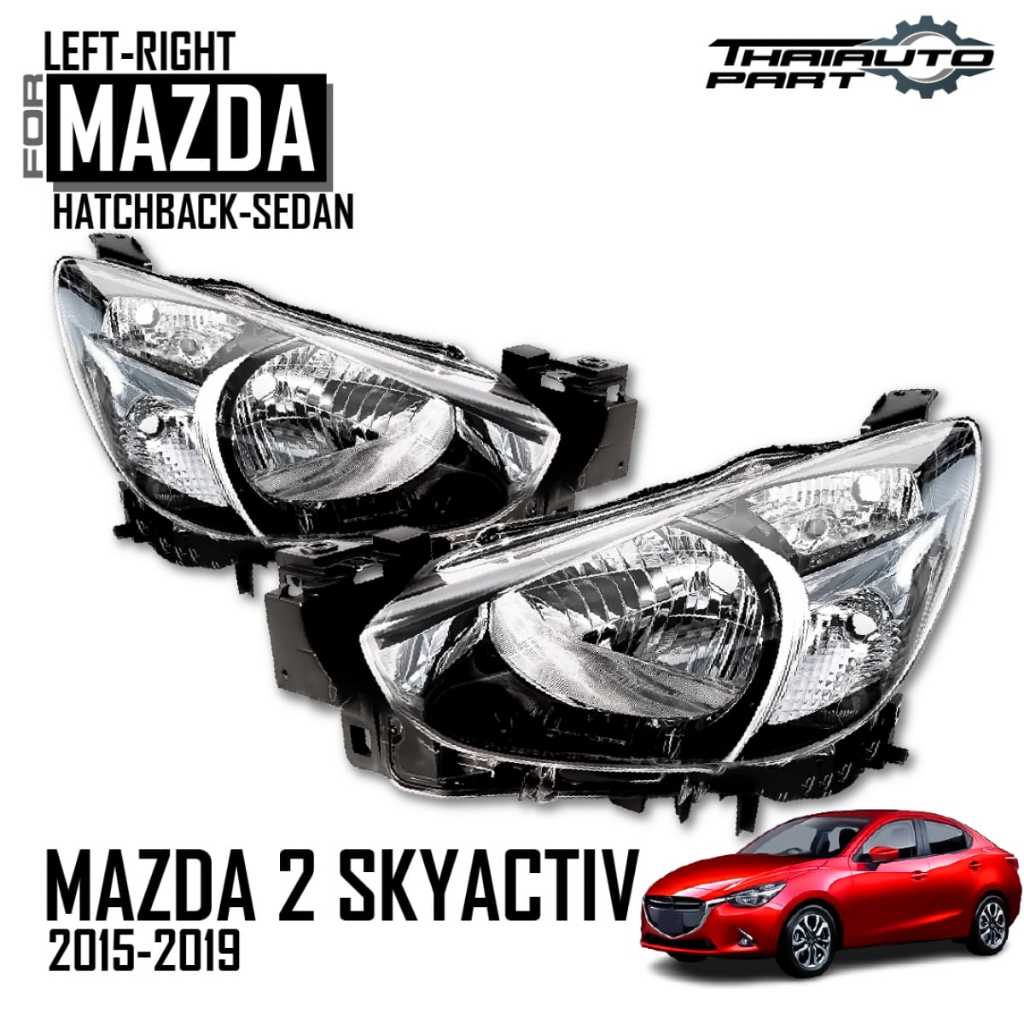 ไฟหน้า รุ่น มาสด้า 2 MAZDA 2 SKYACTIV 4 ประตู ปี 2015 - 2019 ( กดเลือกข้างได้นะคะ )