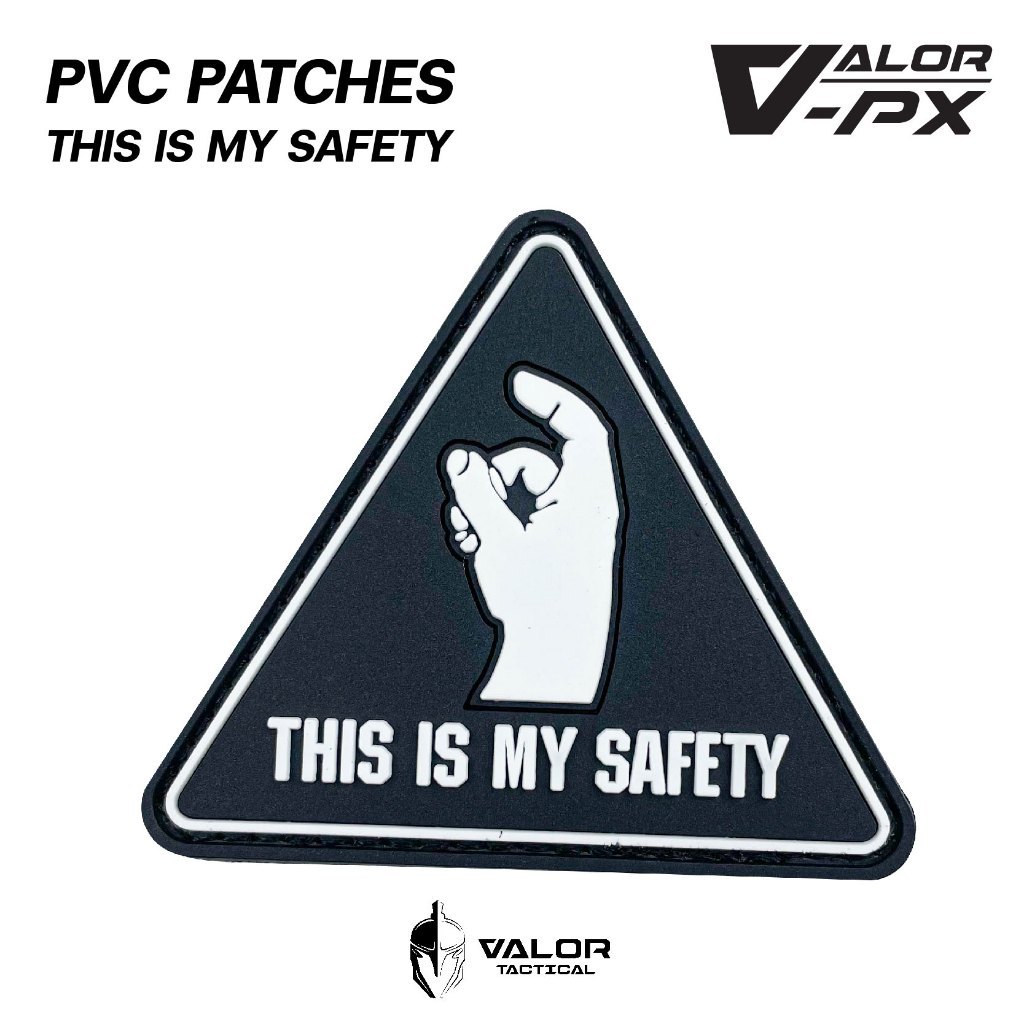 VALOR PX - PVC Patches - this is my safety - black แผ่นแพทช์ ขนาด 70x60mm แพทช์ตีนตุ๊กแก ติดกระเป๋า ติดเสื้อ PVC