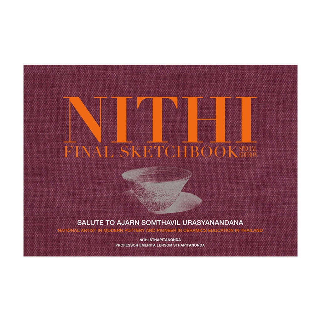 NITHI FINAL SKETCHBOOK SPECIAL EDITION : SALUTE TO AJARN SOMTHAVIL URASYANANDANA