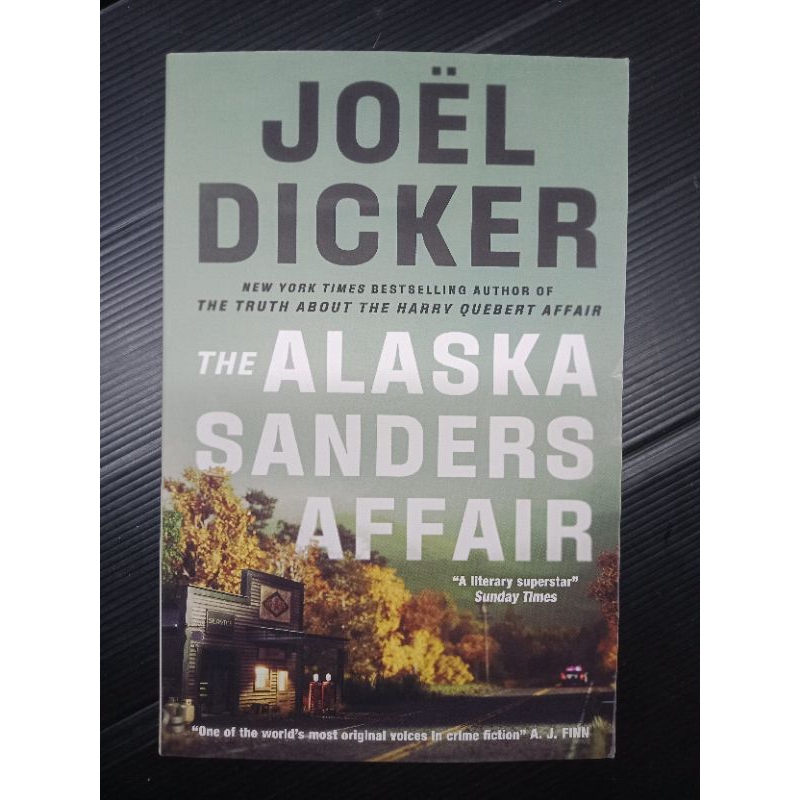 The Alaska Sanders Affair: The sequel to The Truth About The Harry Quebert Affair