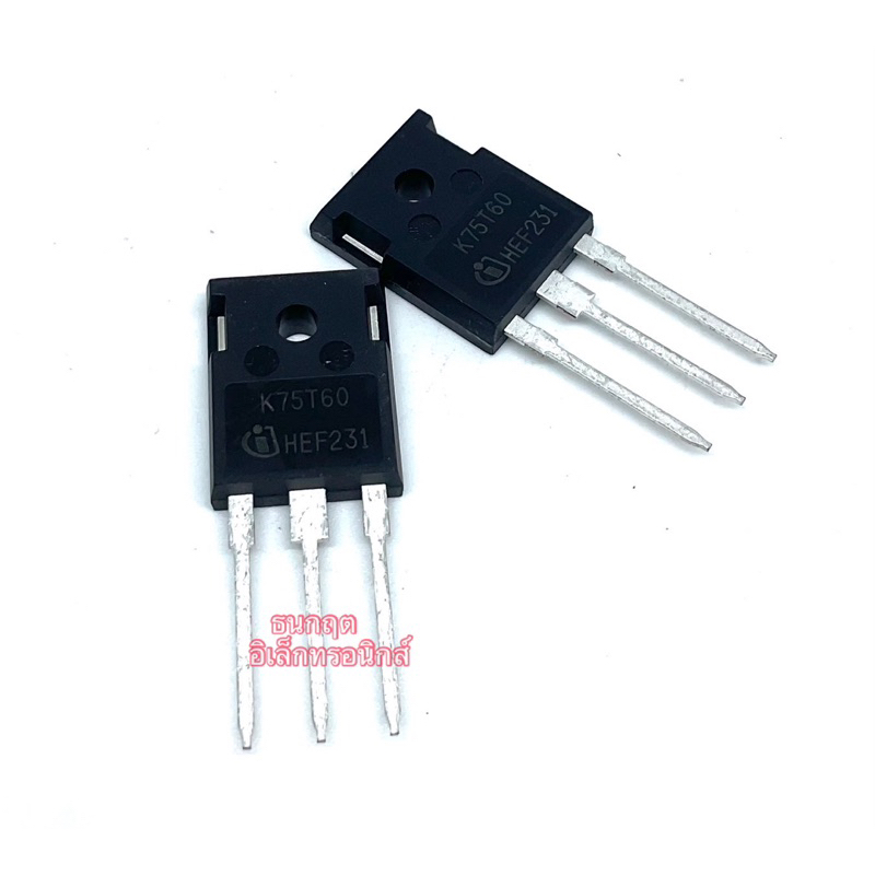 K75T60. IGBT.  TO247  75A 600V K 75T60 (ของใหม่) พร้อมส่ง