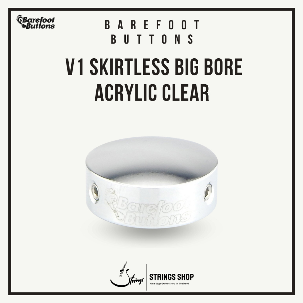 ปุ่มครอบฟุตสวิตช์ Barefoot Buttons V1 Skirtless Big Bore Acrylic Clear (Footswitch Topper)
