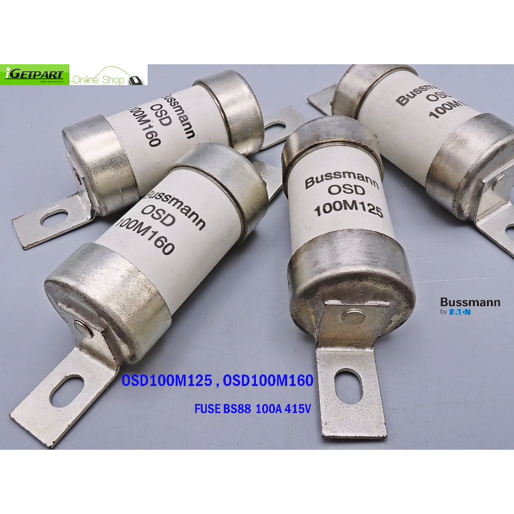 Fuse Bussmann ฟิวส์ BS88 OSD100M125 , OSD100M160 100A  415VAC