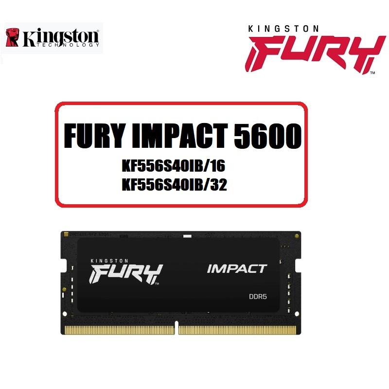 Kingston RAM Fury Impact NB note book KF556S40IB 16GB 32GB DDR5 Notebook 5600 CL40 64-Bit SO-DIMM