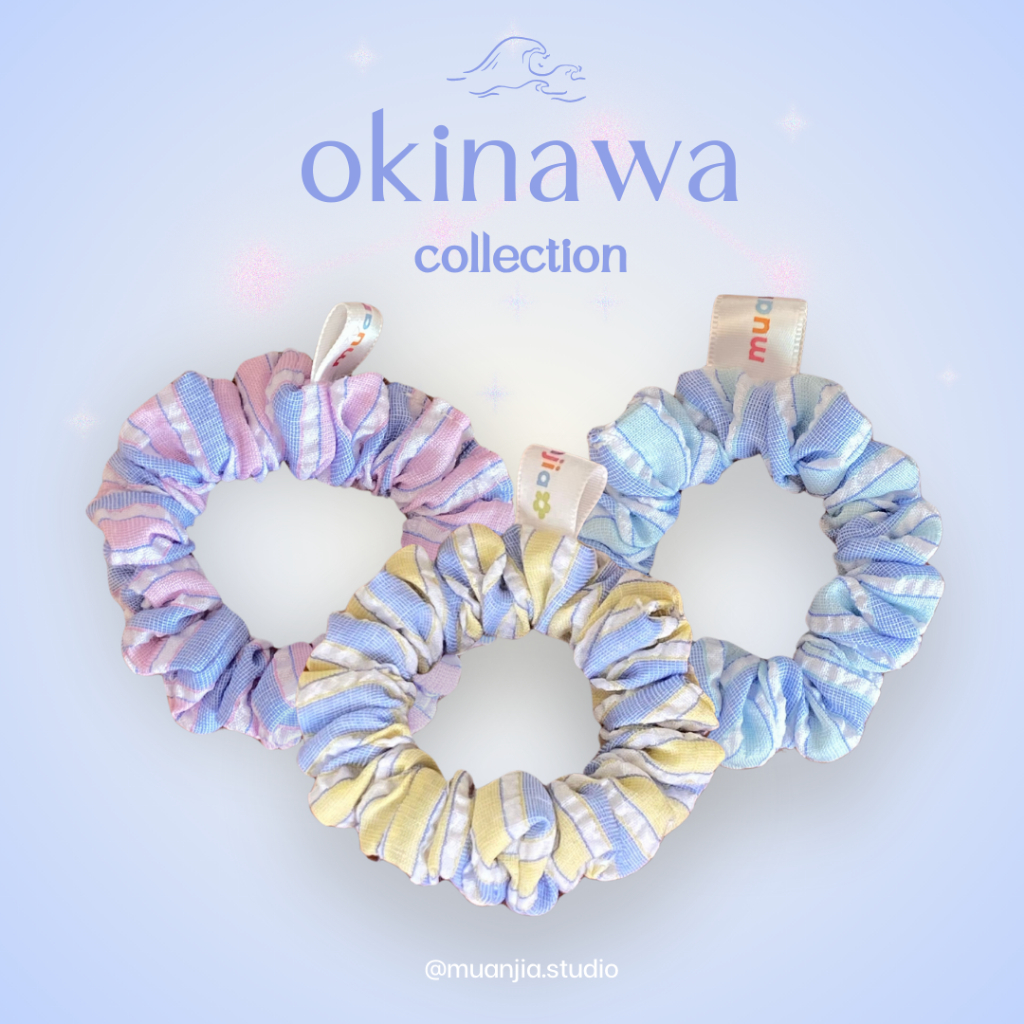 OKINAWA SCRUNCHIES ✨| ยางมัดผม ยางรัดผม ผ้านุ่มนิ่ม ม่วนใจ๋สตูดิโอ | muanjia.studio