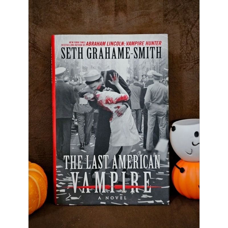 The Last American Vampire (Abraham Lincoln vampire hunter) by Seth Grahame-Smith
