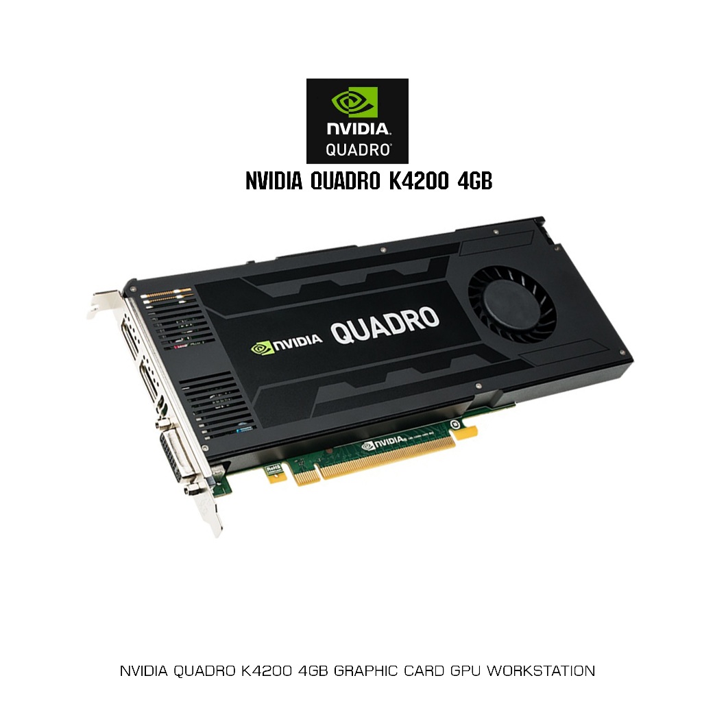 การ์ดจอ QUADRO K4200 4GB GRAPHIC CARD สำหรับทำงานหรือเล่นเกมส์เบาๆ