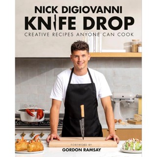 Knife Drop : Creative Recipes Anyone Can Cook by Nick DiGiov…