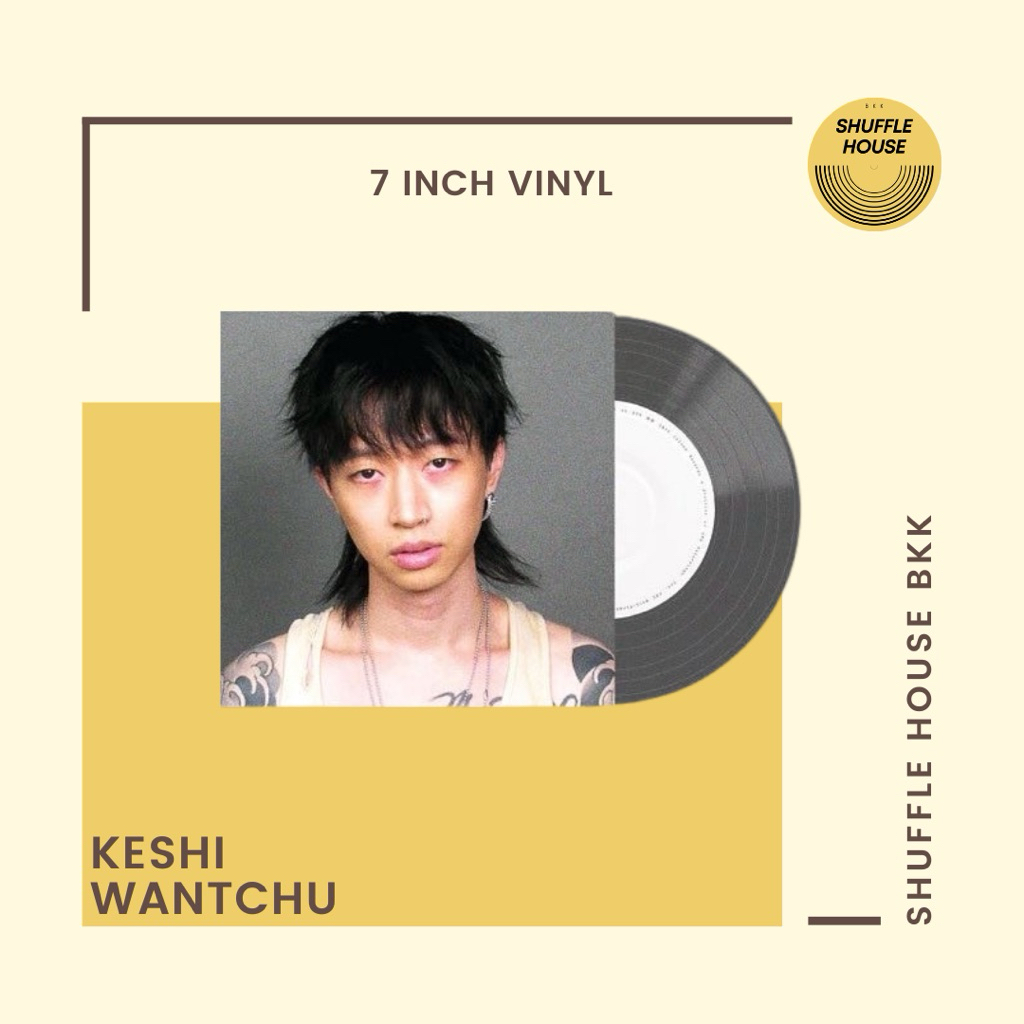 (pre order) Keshi Wantchu - 7 inch vinyl แผ่นเสียง
