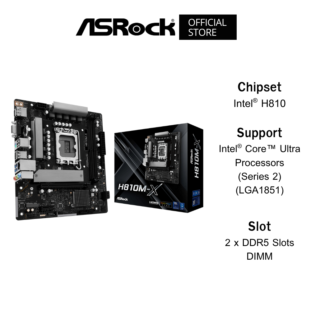 ASROCK H810M-X Mainboard (เมนบอร์ด) ATX DDR5 Intel® Core™ Ultra Processors (Series 2) (LGA1851)