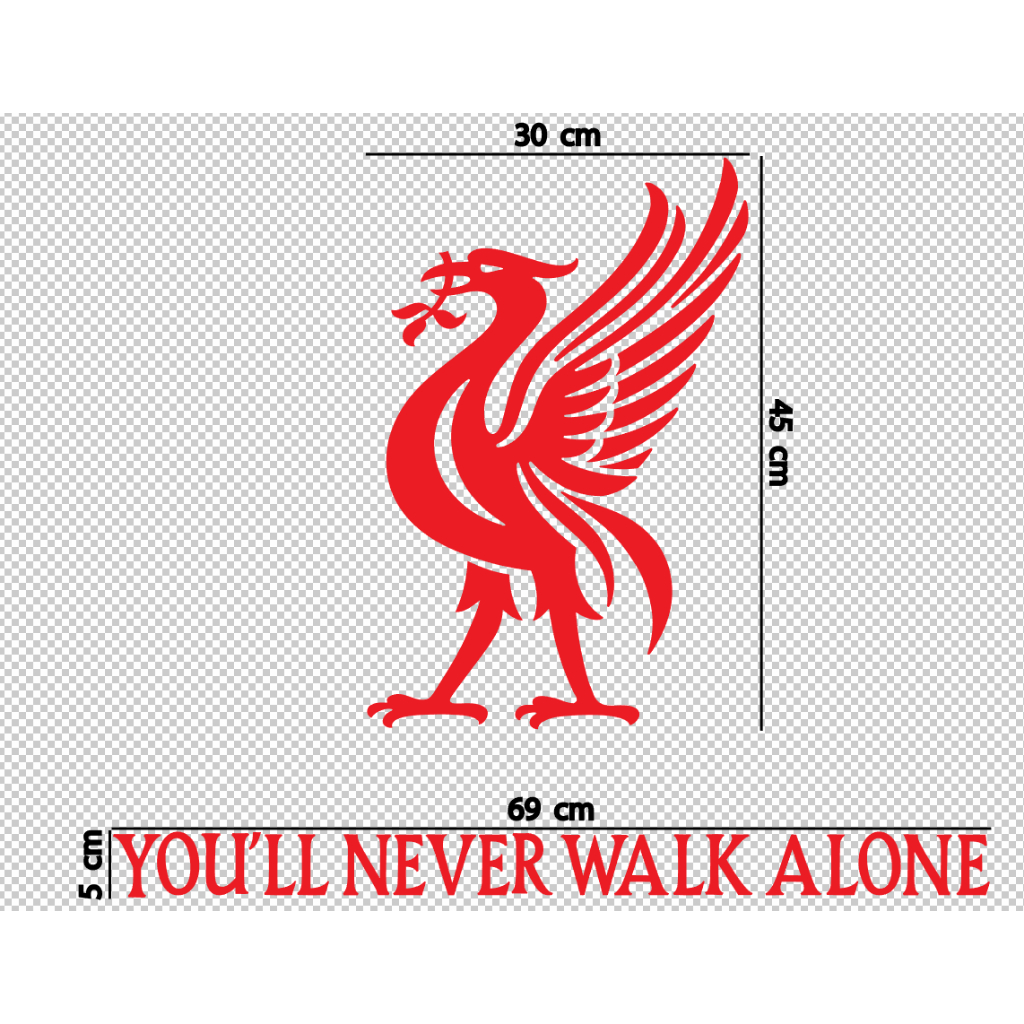 สติกเกอร์ ตัด ไดคัท หงส์แดง Liverpool FC  ทีม ฟุตบอล หงส์สูง 45 ซม. YOU'LL NEVER WALK ALONE ยาว 69  