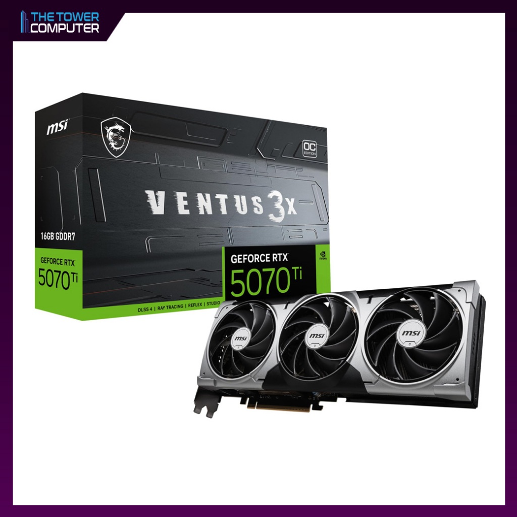 VGA (การ์ดจอ) MSI GEFORCE RTX 5070 TI 16G VENTUS 3X OC - 16GB GDDR7