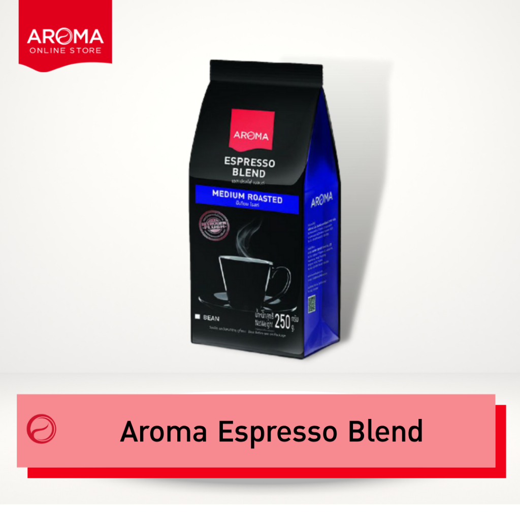 Aroma Coffee เมล็ดกาแฟคั่ว Aroma Espresso Blend (ชนิดเม็ด) (250 กรัม/ซอง)