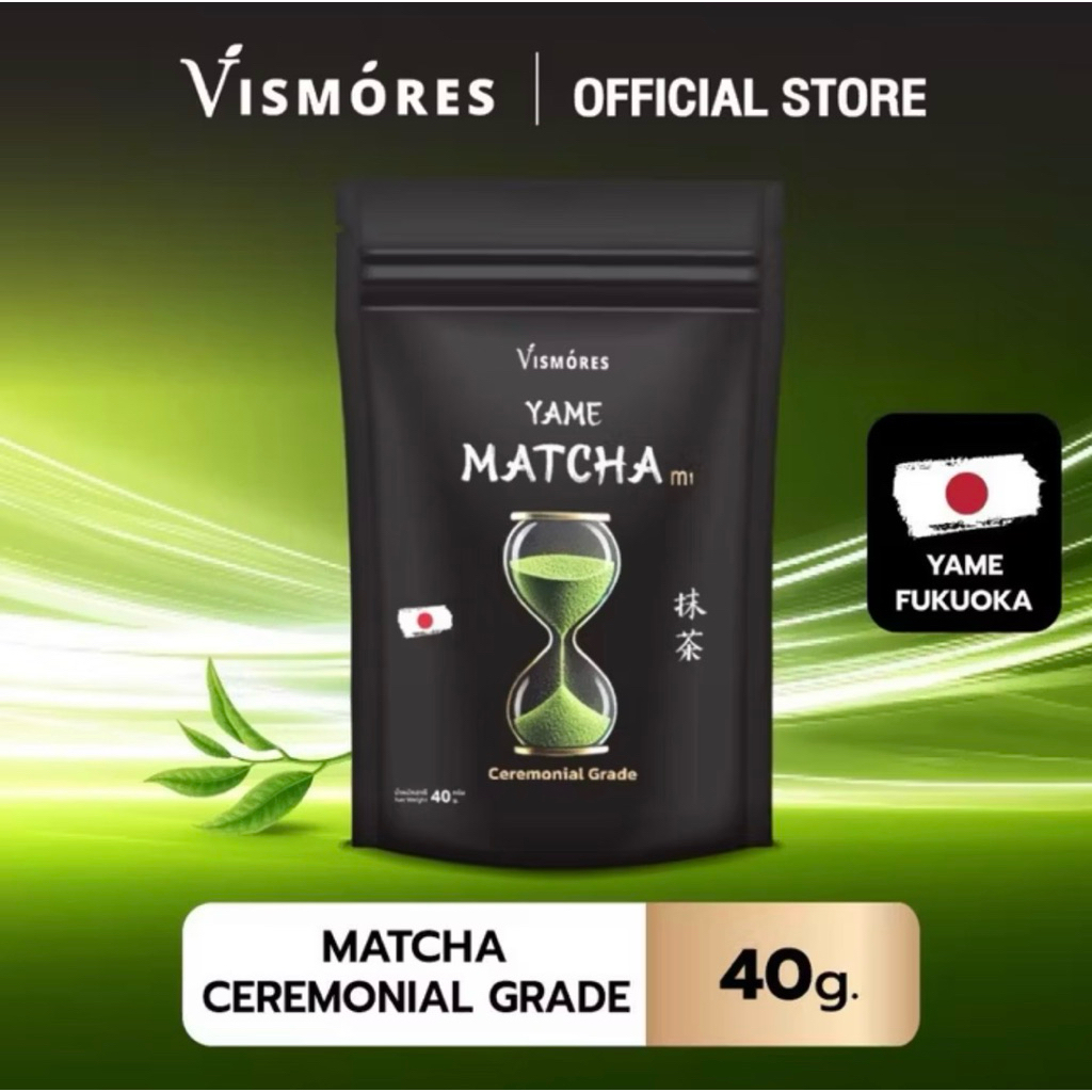 (พร้อมส่ง) ผงชาเขียวมัทฉะ  Matcha Vismores Yame (เกรดพิธีการ) Ceremonial Grade m1 40g
