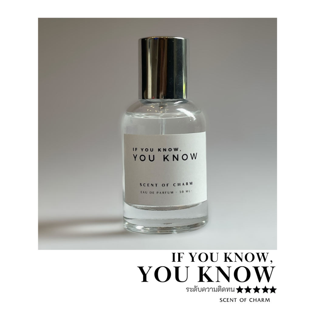 IF YOU KNOW, YOU KNOW 🔆( กลิ่น THIRTEEN เก่า) *ปรับสูตรใหม่*|| กลิ่นสุภาพติดวู้ดดี้เบาๆและแป้ง SCENT OF CHARM || 30 ML