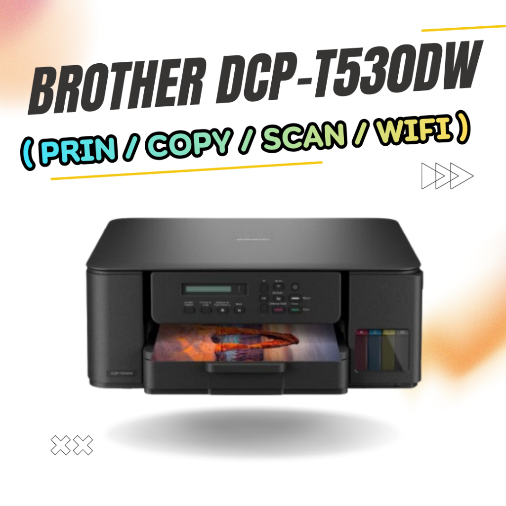 BROTHER DCP-T530DW  ( Prin / Copy / Scan / WIFI ) พร้อมหมึกเติมพรีเมี่ยม 4 สี