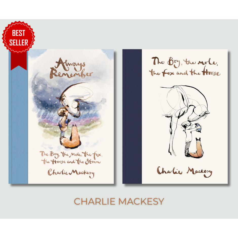 ALWAYS REMEMBER : THE BOY, THE MOLE, THE FOX, THE HORSE AND THE STORM (HC) : CHARLIE MACKESY