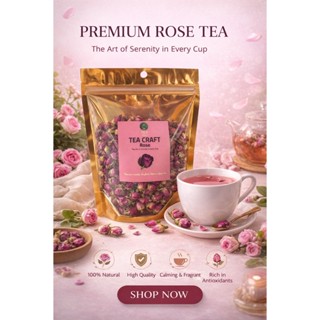 ชากุหลาบอบแห้ง เกรดพรีเมียม ชาดอกไม้ ชาตัวหอม Tea Craft