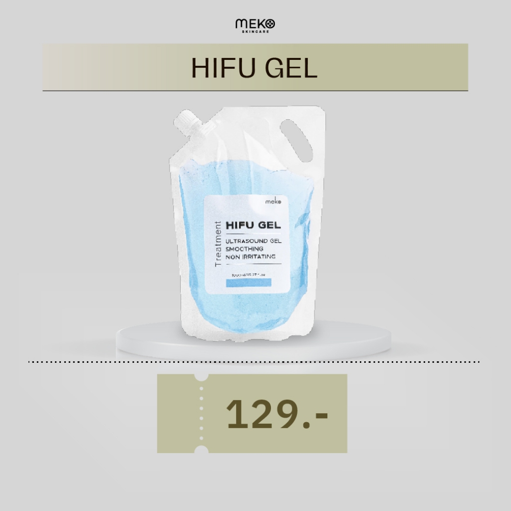 เจลไฮฟู่ HIFU Gelใช้ที่เมโกะ คลินิก Meko Clinic ถุง Refill 1000 ml.เครื่องไฮฟู่ Hifu Ultrasound gel
