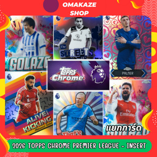 2026 topps chrome premier league - Insert/refractor แยกการ์ด