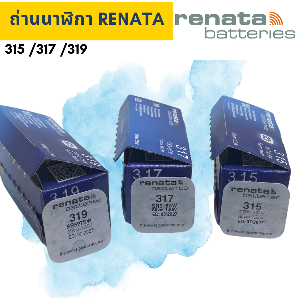 Renata ถ่านนาฬิกา 315 SR716SW / 317 SR516SW  / 319 SR527SW  SWISS MADE ของแท้