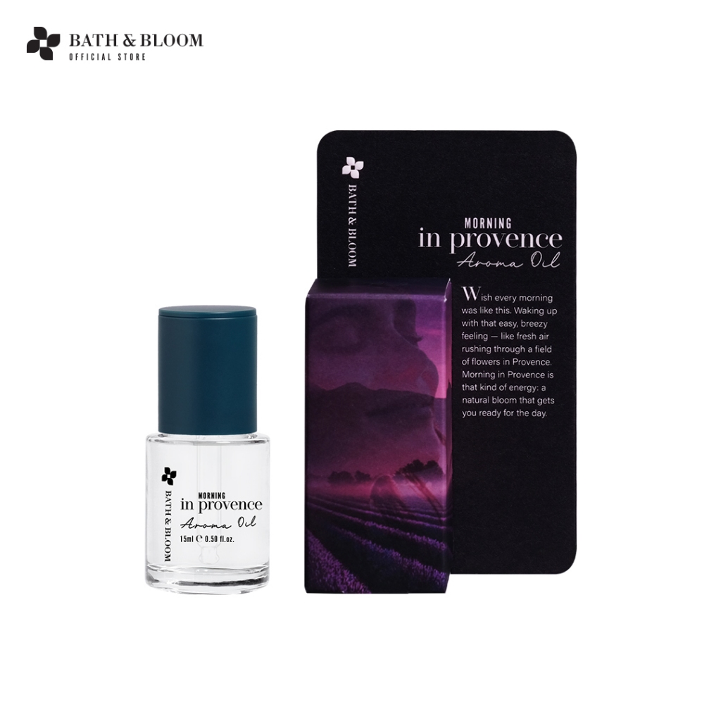 Bath&Bloom Morning in Provence Aroma Oil 15 ml น้ำมันหอมระเหยอโรม่า ออยล์ หอมสดชื่น ผ่อนคลาย